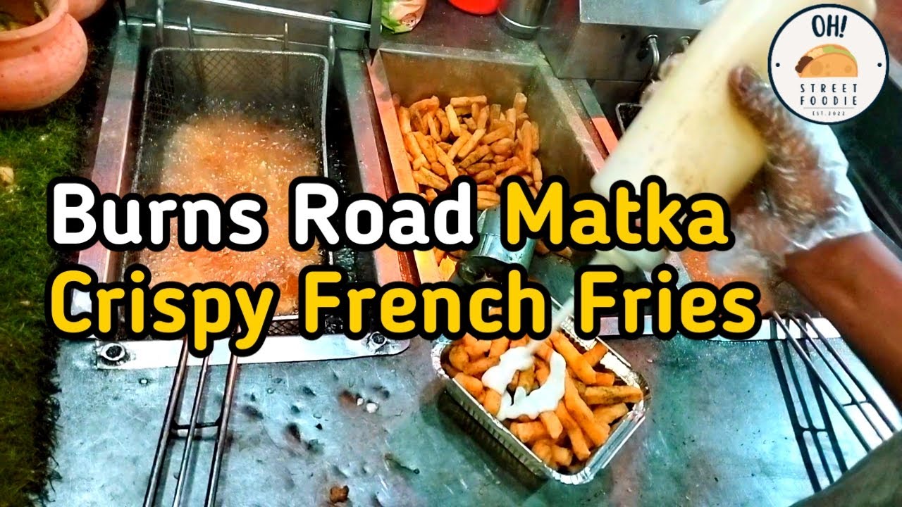 Umair Turkish Special Matka French FriesBurns Roadkarachi Street Food