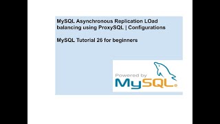 MySQL Asynchronous Replication LOad balancing using ProxySQL | Configurations | Testing