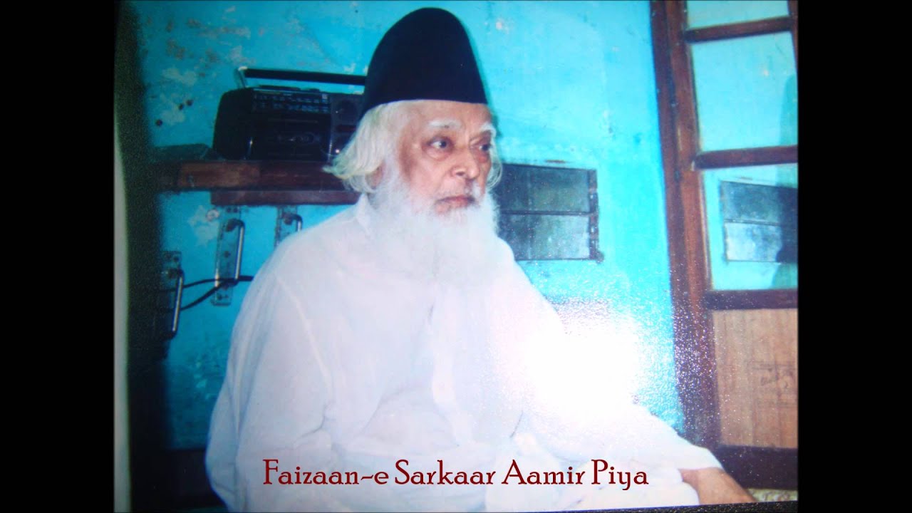 Sair-fil Wujood – kalam of Sarkaar Aamir Piya {madda zillahu aali}