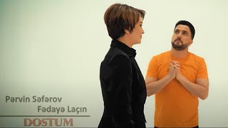 Fedaye Lacin & Pervin Seferov  - Dostum (Official  2021) Resimi