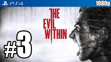 The Evil Within (PS4) Walkthrough PART 3 [1080p] Lets Play Gameplay TRUE-HD QUALITY