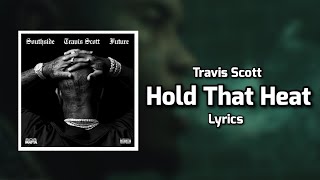 Southside, Future - Hold That Heat (Lyrics) ft. Travis Scott Resimi