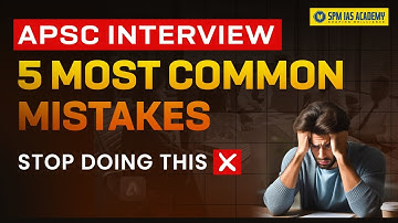 5 Most Common Mistakes In APSC Interview | APSC Interview Preparation  | SPM IAS Academy
