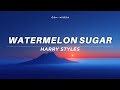 Harry Styles - Watermelon Sugar πΆ | Complete Lyrics & Playlist