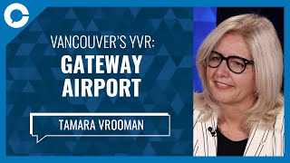 Vancouver’s YVR: Gateway Airport (w/ Tamara Vrooman, CEO of Vancouver International Airport)