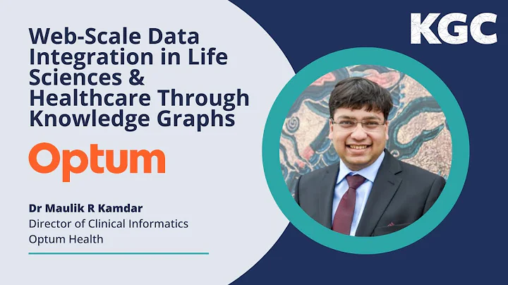 Web-Scale Data Integration in Life Sciences & Healthcare Through Knowledge Graphs - Optum Health