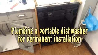 Plumbing a portable dishwasher for permanent installation