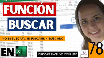 78 - Cómo usar la función Buscar en Excel, (no es buscarv, buscarh, buscarx)  - Curso de Excel 365