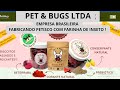 PET & BUGS USANDO FARINHA DE INSETO NOS BISCOITOS PARA ANIMAL !