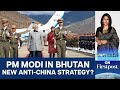 Indian PM Modi Goes to Bhutan | New Anti-China Alliance? | Vantage with Palki Sharma