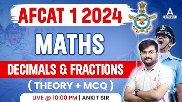 AFCAT 1 2024 Maths Classes | Maths Decimal & Fractions | AFCAT Maths Preparation | Ankit Solanki Sir