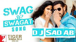 Dj Sadab | Swag Se Swagat Remix | Salman Khan | Katrina Kaif | Tiger Zinda Hai