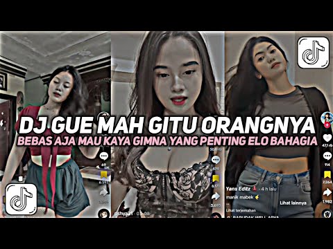DJ BEBAS AJA  MAU KAYA GIMANA YANG PENTING ELO BAHAGIA || DJ GUE MAH GITU ORANGNYA VIRAL TIKTOK 2024