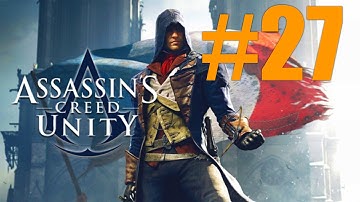 Assassins Creed Unity - Gameplay - Walkthrough - part 27 (xbox one)
