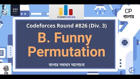 B. Funny Permutation || Codeforces Round #826 (Div. 3) || বাংলায় সমাধান আলোচনা ||