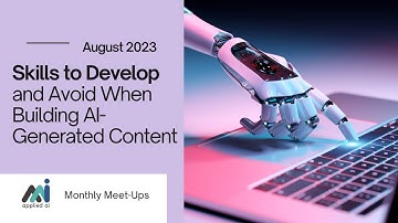 Skills to Develop and Avoid When Building AI-Generated Content  // Applied AI Meetup August 2023