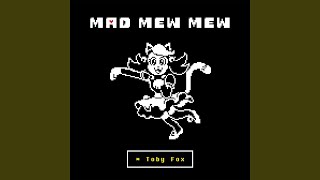 Mad Mew Mew (from UNDERTALE)
