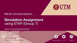 SKEE4423 Power System Engineering (ETAP Assignment) | Group 7