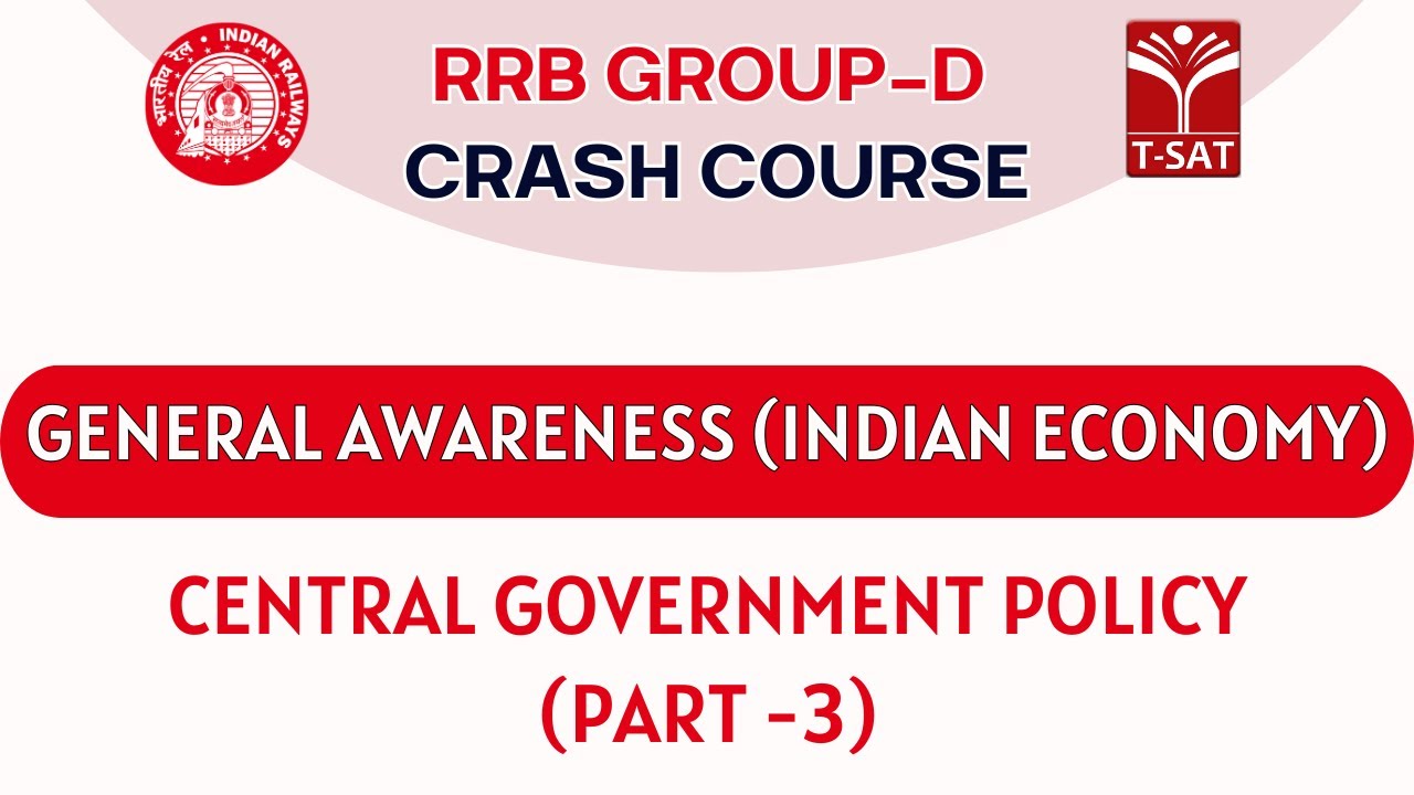 RRB Group D - 2025 Crash Course | Indian Economy - Central Government Policy (Part-3) | T-SAT