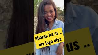 Simran Ki Us... Ma Laga Diya मरन