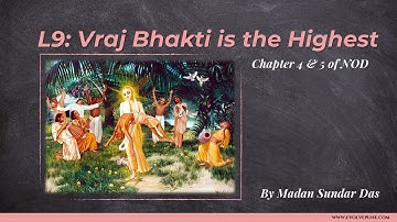 L9 | Nectar of Devotion | Ch 4 & 5 | Vraj Bhakti is the Highest