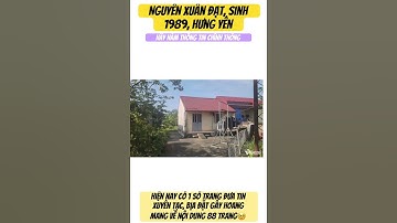 Hưng Yên: công an xác minh nhân thân Nguyễn Xuân Đạt người biệt tích nhiều năm!.