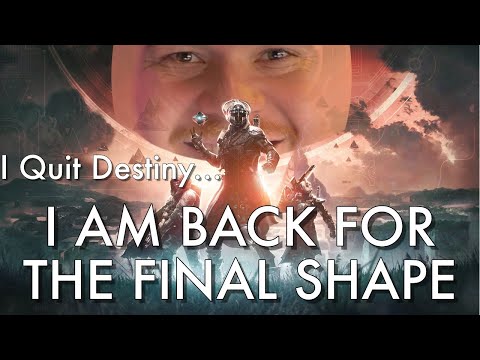 I Quit Destiny 2... But I am BACK for The Final Shape!