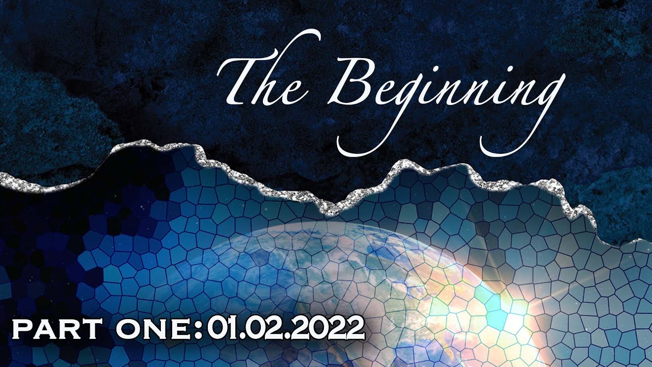 The Beginning | Part 1 | In The Beginning was the Word | 01-02-22 - YouTube