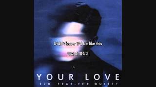 Your Love - ELO (feat. The Quiett) [ENG SUB / HANGEUL]