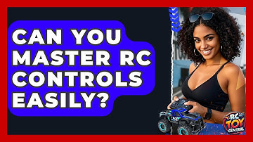 Can You Master RC Controls Easily? - RC Toy Central