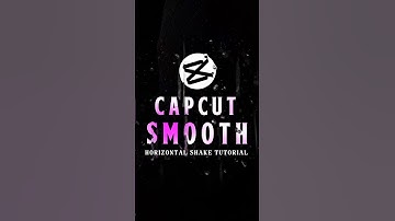 CapCut Smooth Horizontal Shake Tutorial 🔥 #shorts #editingtutorial