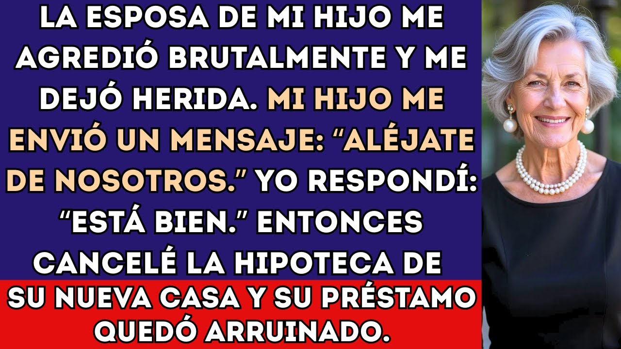 La esposa de mi hijo me agredió brutalmente y me dejó herida. Mi hijo me escribió: “Aléjate…”
