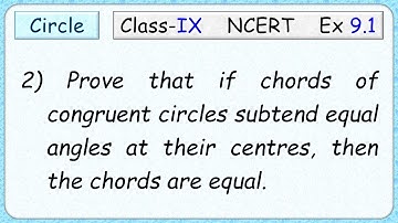 Ex:9.1 - Q.2) Prove that if chords of congruent circles subtend equal angles at centre, then chords