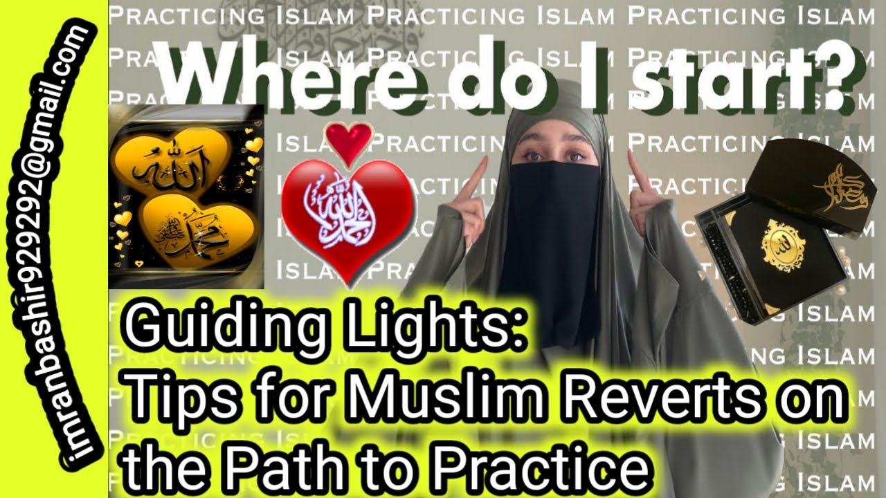 Guiding Lights Tips for Muslim Reverts on the Path to Practice