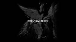 feel you close - (ft: K3NT4!)