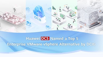 Huawei DCS Named a Top 5 Enterprise VMware vSphere Alternative by DCIG