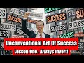 The Unconventional Art of Success : Invert! Invert! Invert!