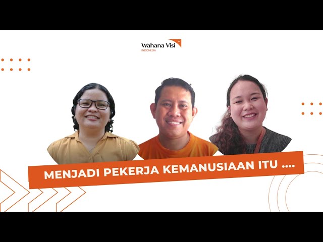 Mengapa Jadi Pekerja Kemanusiaan? | Hari NGO Sedunia class=