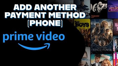 How to Add Another Payment Method to Amazon Prime Video 2025?