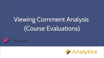 One45 Analytics: Viewing Comment Analysis (Course Evaluations)