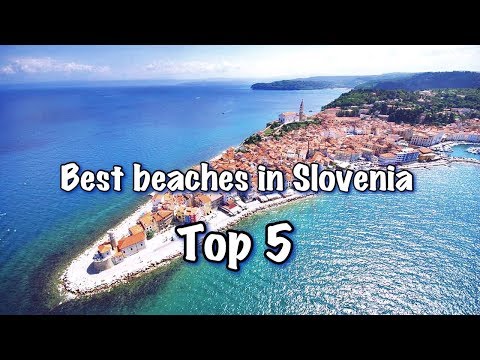 Top 5 Best Beaches In Slovenia 2022