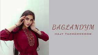 Baglandym - Hajy Yazmammedow Resimi