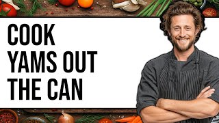 How To Cook Yams Out The Can