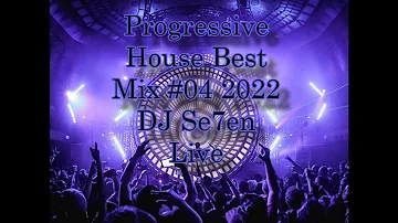 Progressive House Best Mix #04 2022 4K Ultra HD DJ Se7en Live