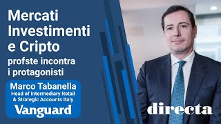 Mercati Investimenti e Cripto E12 | Ospite Marco Tabanella di Vanguard