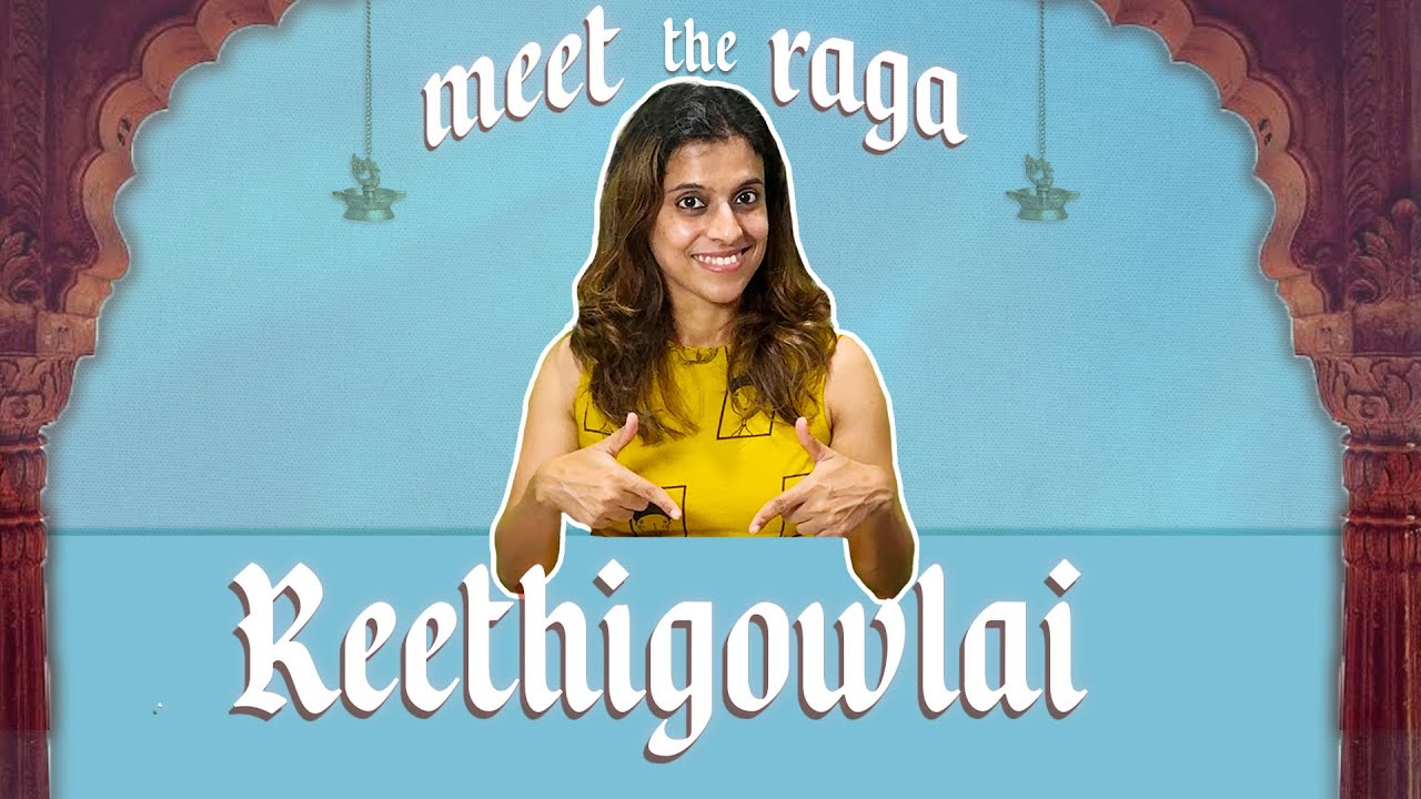 Meet the Raga Reethigowlai | Pratibha Sarathy