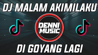 DJ MALAM INI AKIMILAKU DIGOYANG LAGI REMIX FULL BASS TIKTOK VIRAL || Rahmat tahalu