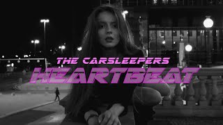 THE CARSLEEPERS - Heartbeat (Official Video)