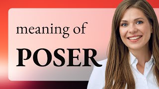 Decoding the Word "Poser"
