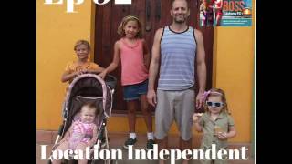 Ep 92   Location Independent with a Family of Six